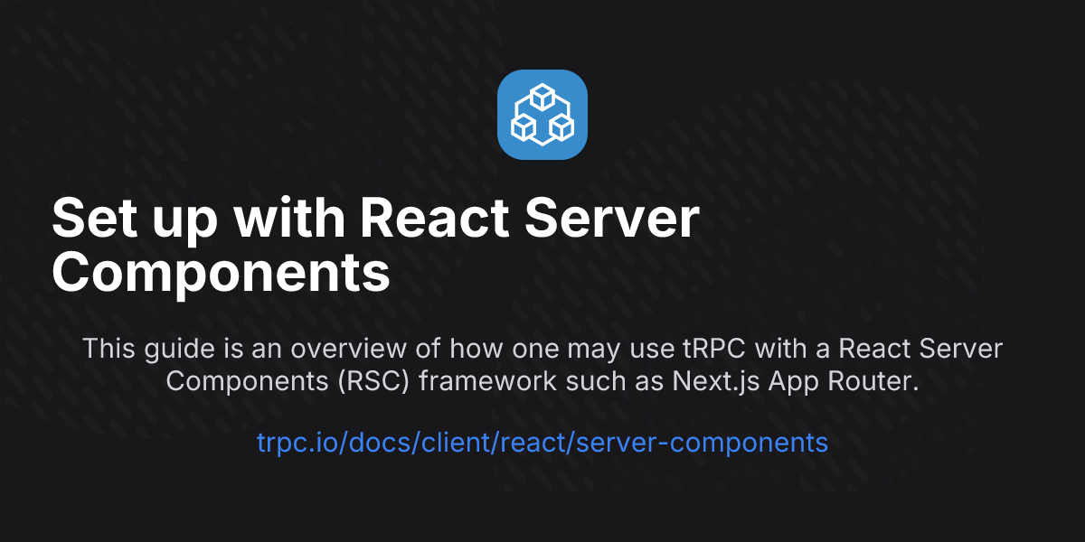 Set up with React Server Components | tRPC