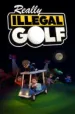 Really Illegal Golf cover art