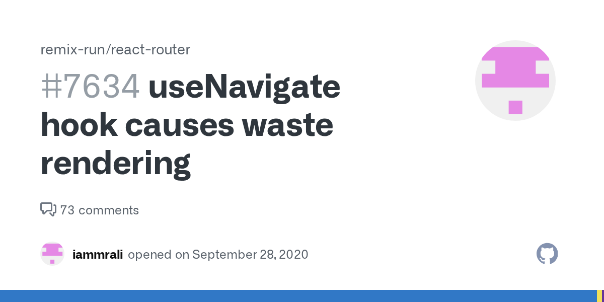 useNavigate hook causes waste rendering · Issue #7634 · remix-run/r...