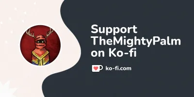 Support TheMightyPalm on Ko-fi! ❤️. ko-fi.com/themightypalm