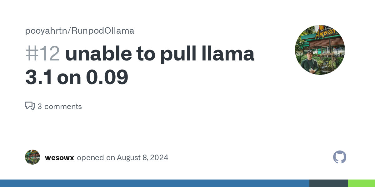 unable to pull llama 3.1 on 0.09 · Issue #12 · pooyahrtn/RunpodOlla...