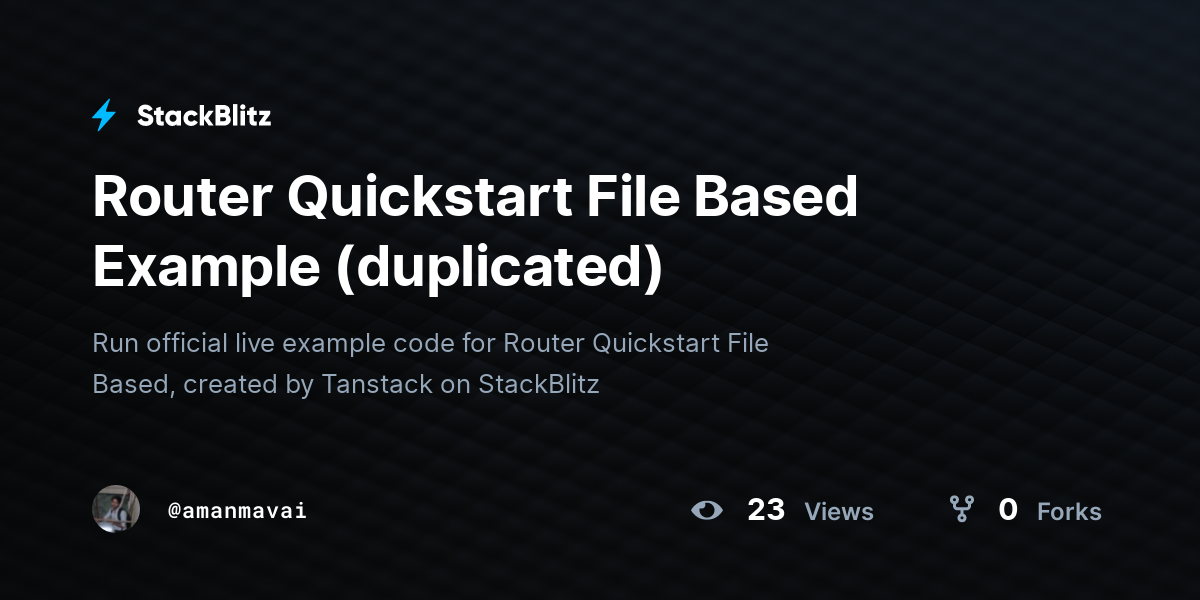 Router Quickstart File Based Example (duplicated) - StackBlitz