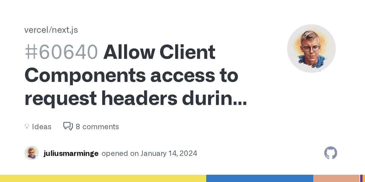 Allow Client Components access to request headers during SSR · ver...