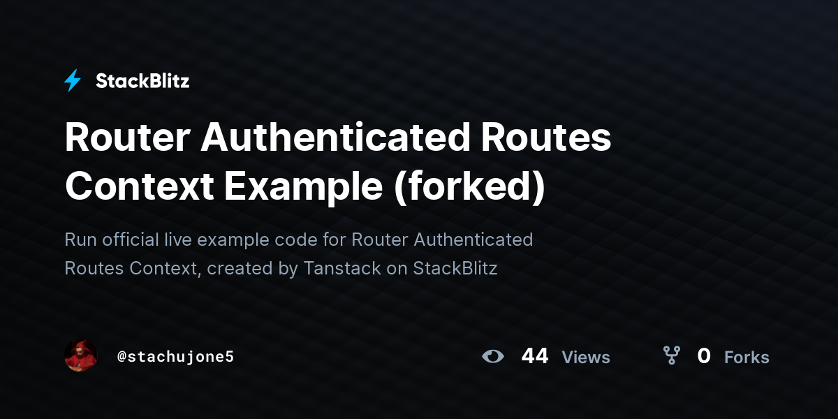 Router Authenticated Routes Context Example (forked) - StackBlitz