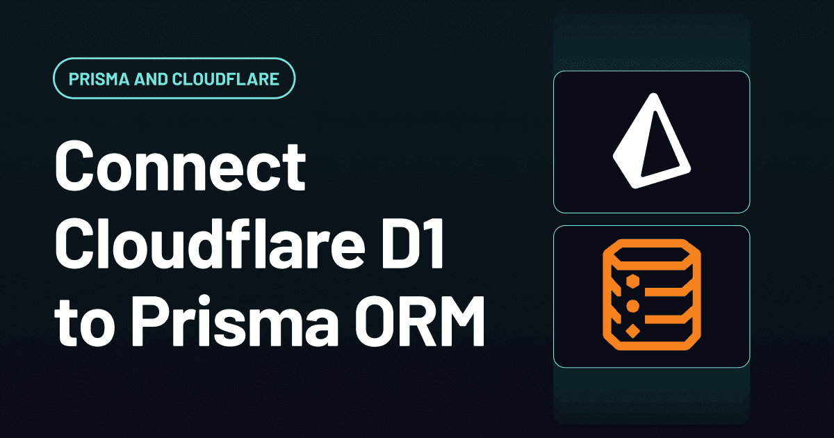How to use Prisma ORM with Cloudflare D1 | Prisma Documentation