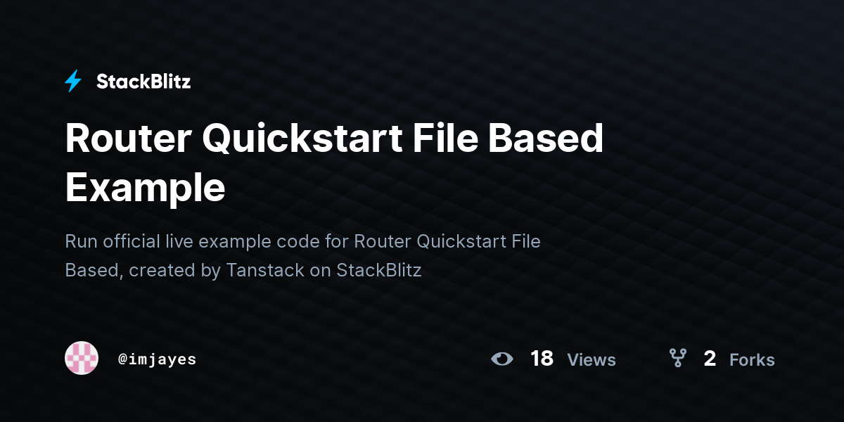 Router Quickstart File Based Example - StackBlitz