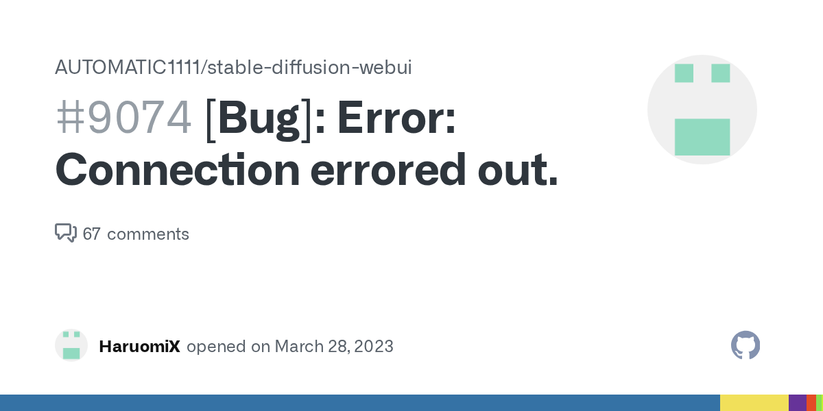 Heres this for the connection error - https://github.com/AUTOMATIC1111 ...