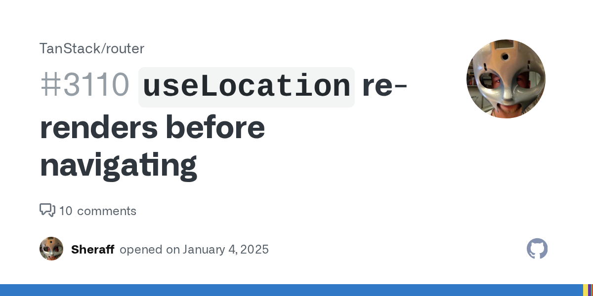 `useLocation` re-renders before navigating · Issue #3110 · TanSta...