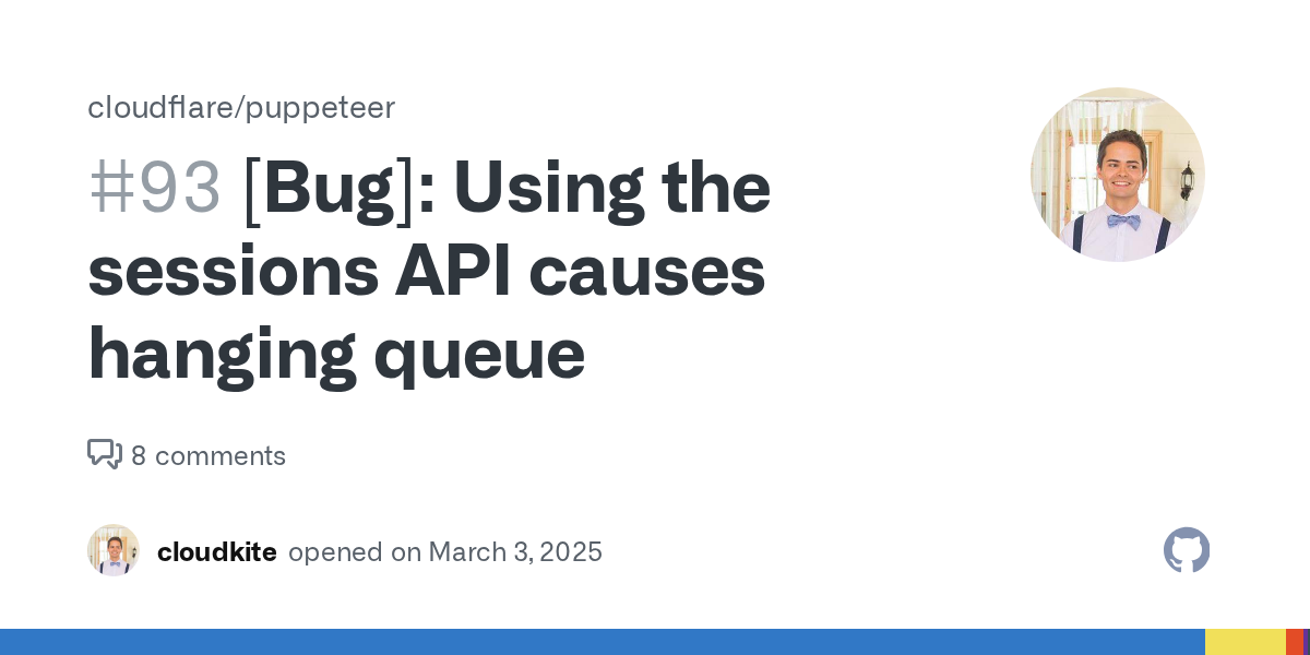 [Bug]: Using the sessions API causes hanging queue · Issue #93 · cl...