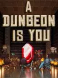 A Dungeon Is You cover art