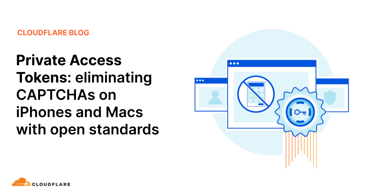 Private Access Tokens: eliminating CAPTCHAs on iPhones and Macs wit...