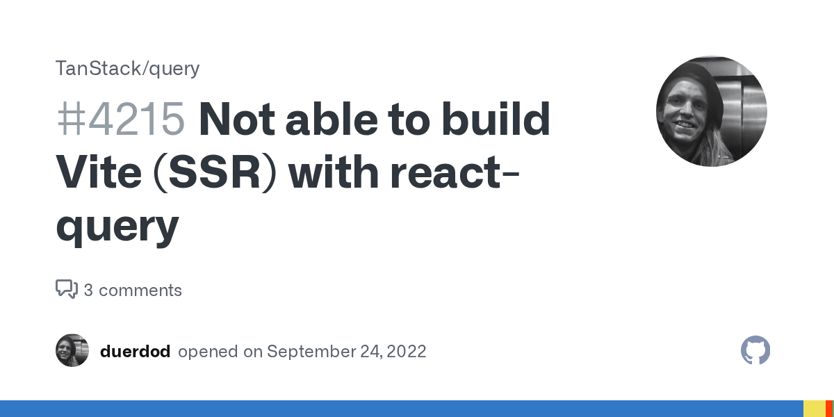 Not able to build Vite (SSR) with react-query · Issue #4215 · TanSt...