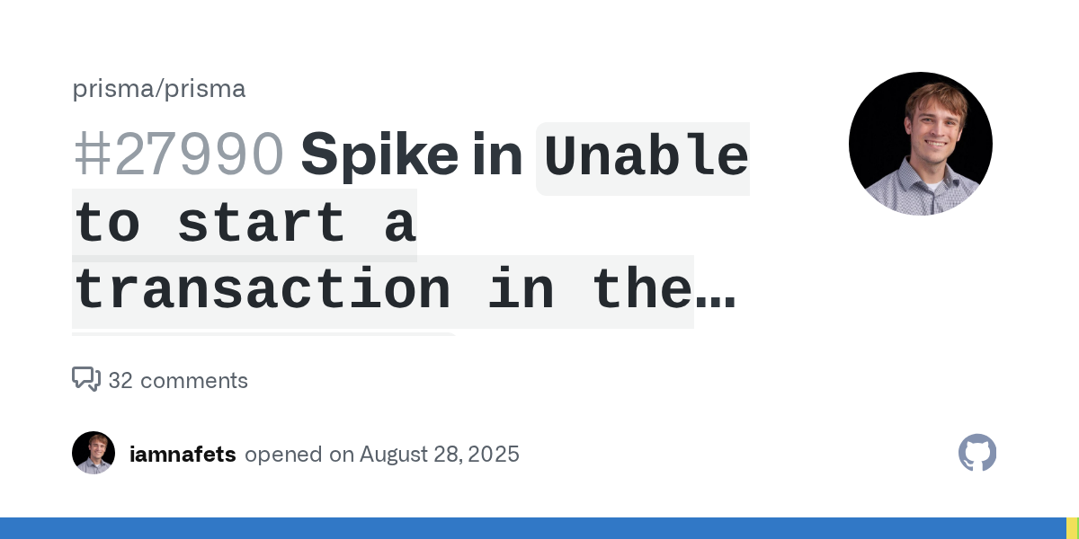 Spike in `Unable to start a transaction in the given time.` for new...