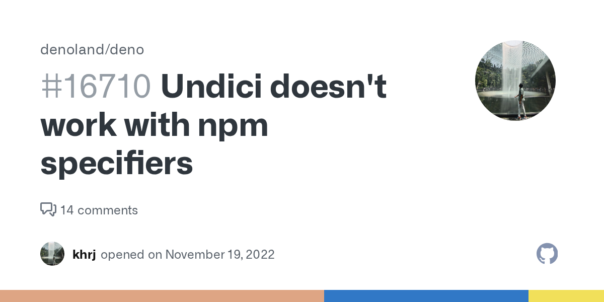 Undici doesn't work with npm specifiers · Issue #16710 · denoland/d...