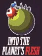 Into the Planet's Flesh cover art