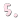 5