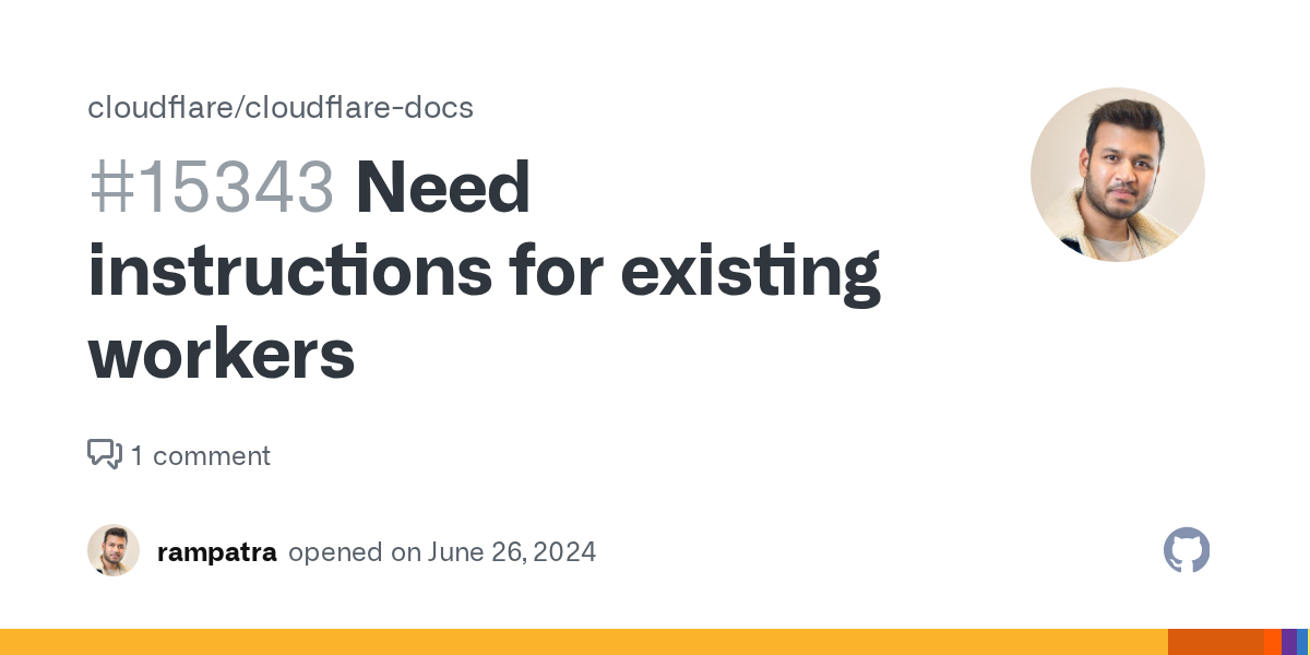 Need instructions for existing workers · Issue #15343 · cloudflare/...