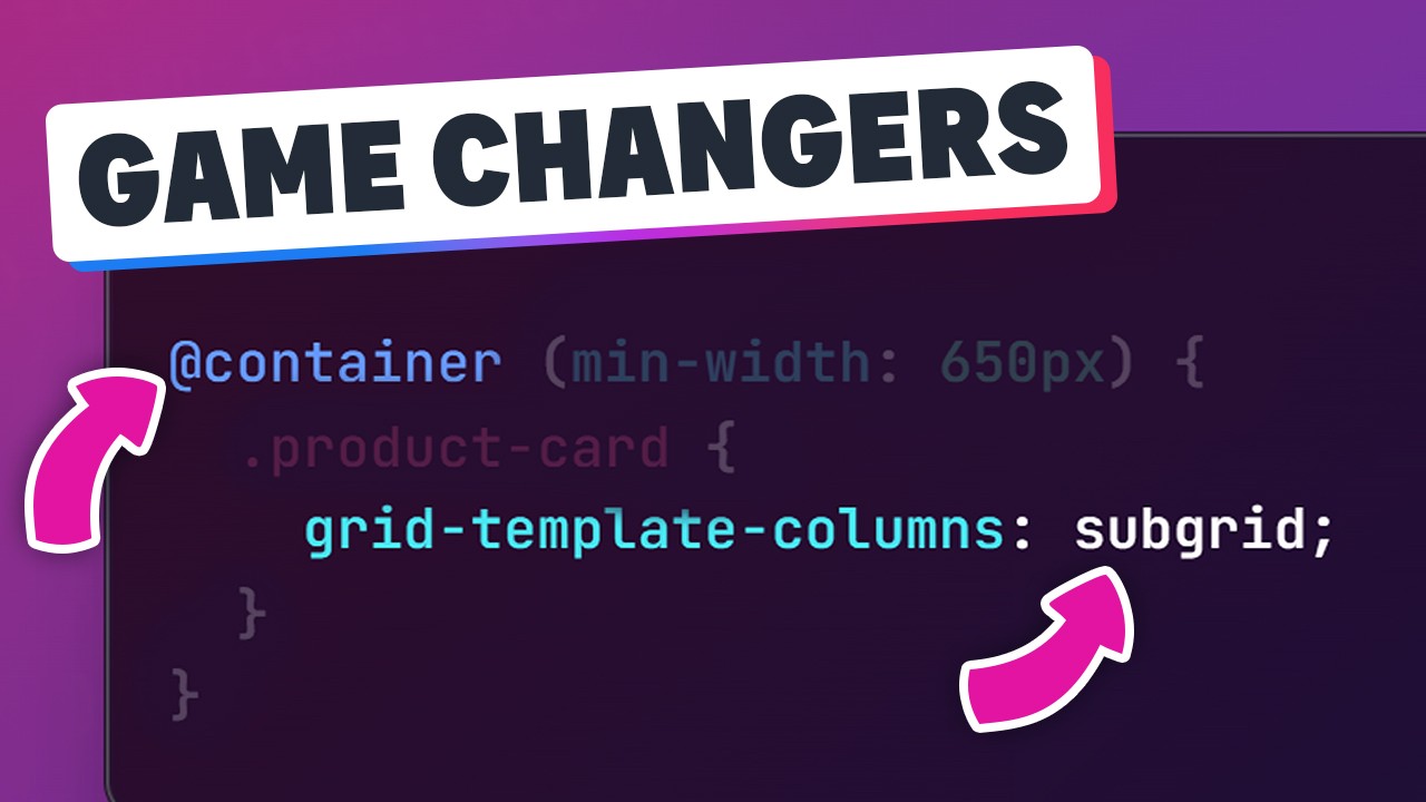 Subgrid & Container Queries change how we can create layouts