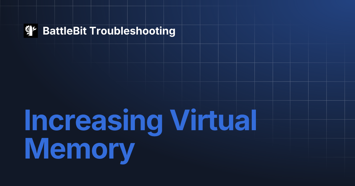Increasing Virtual Memory | BattleBit Troubleshooting