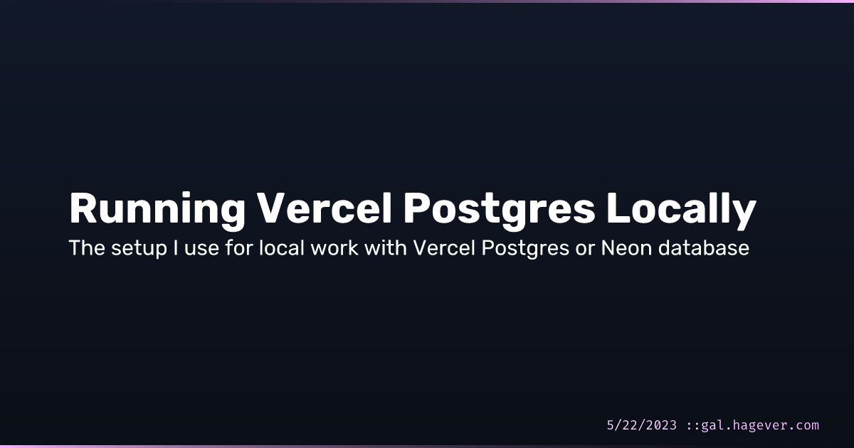 Running Vercel Postgres Locally