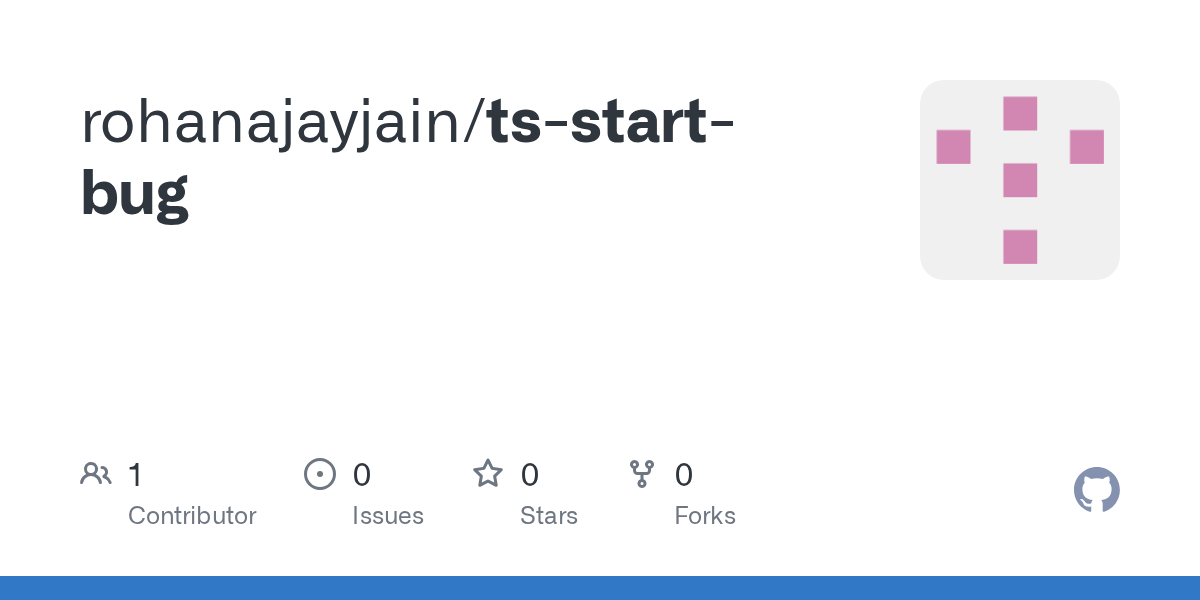 GitHub - rohanajayjain/ts-start-bug