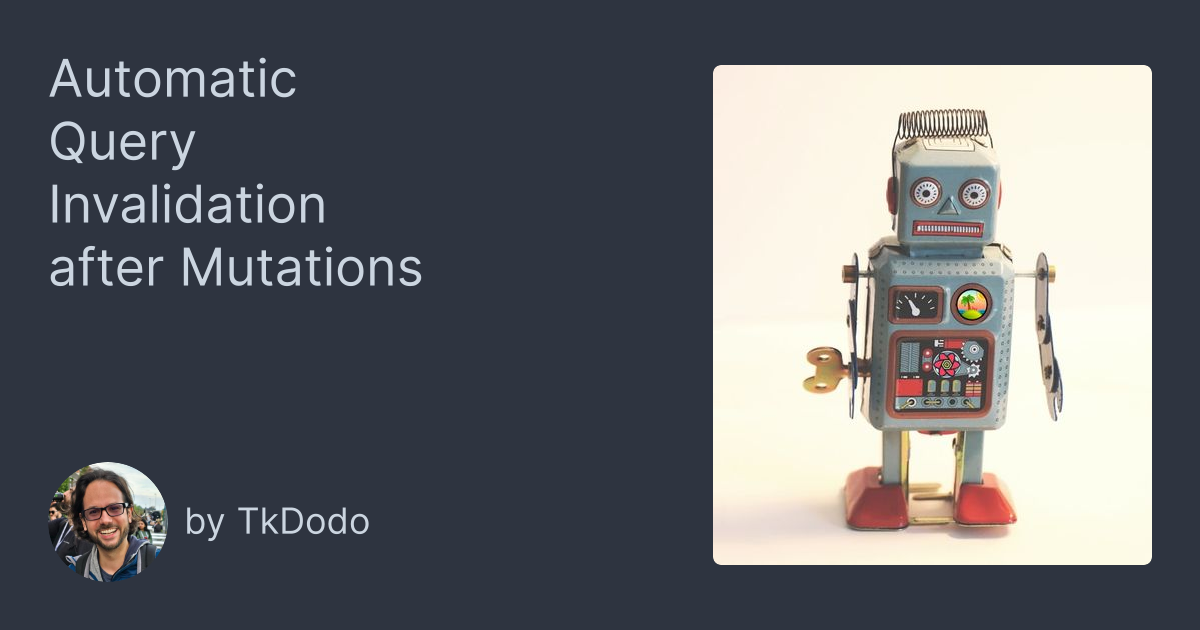 Automatic Query Invalidation after Mutations