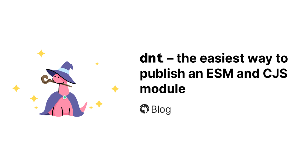 dnt — the easiest way to publish a hybrid npm module for ESM and ...