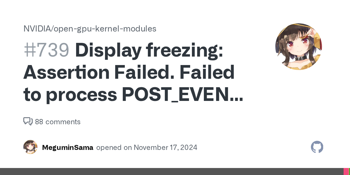 Display freezing: Assertion Failed. Failed to process POST_EVENT wi...