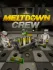 Meltdown Crew