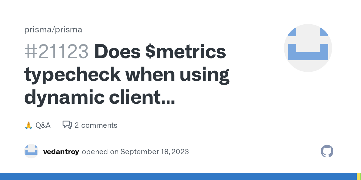 Does $metrics typecheck when using dynamic client extensions? · pr...
