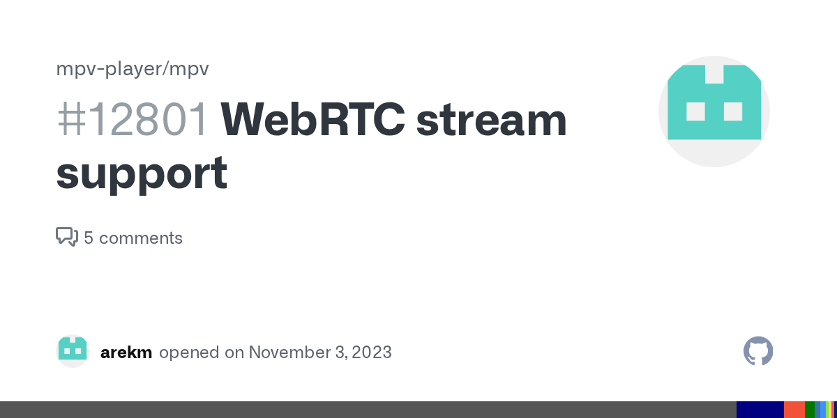 WebRTC stream support · Issue #12801 · mpv-player/mpv