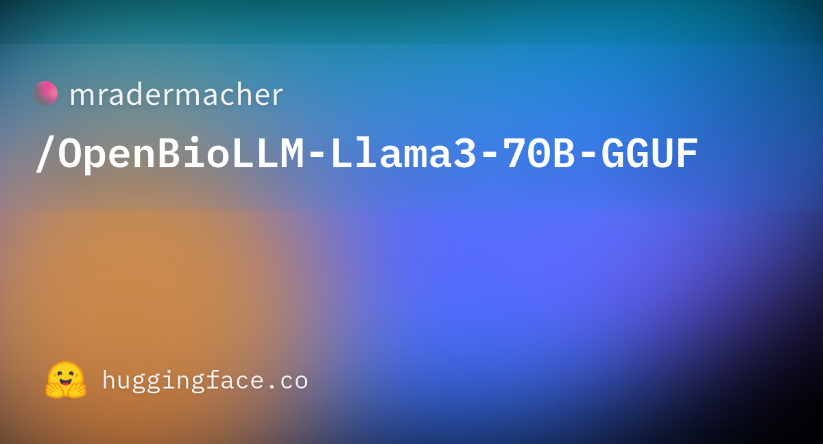 mradermacher/OpenBioLLM-Llama3-70B-GGUF · Hugging Face