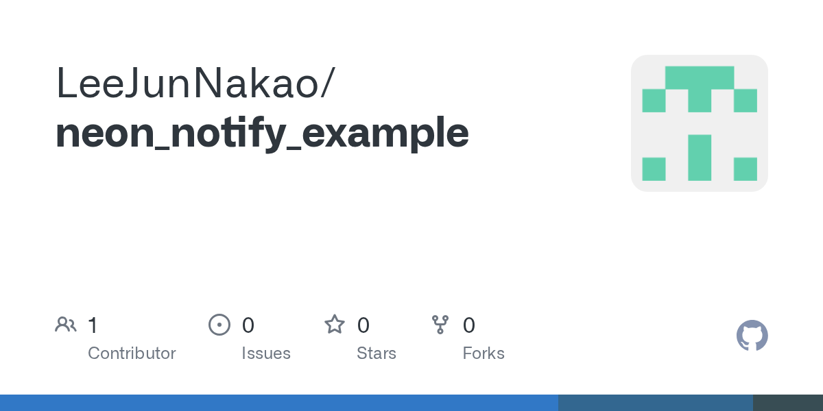 GitHub - LeeJunNakao/neon_notify_example