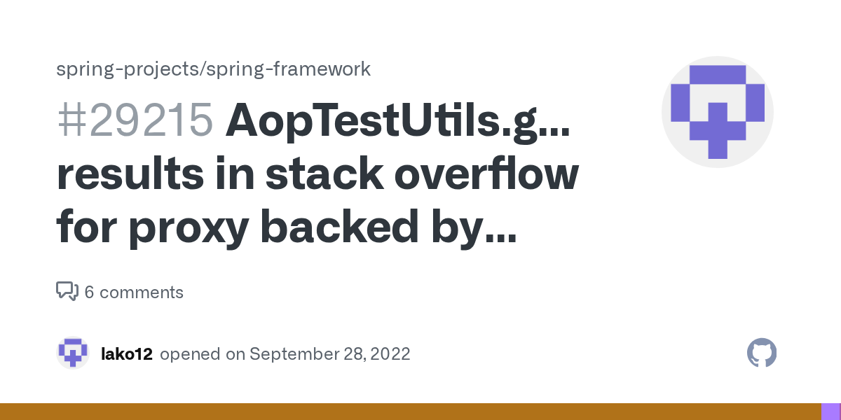 AopTestUtils.getUltimateTargetObject results in stack overflow for ...