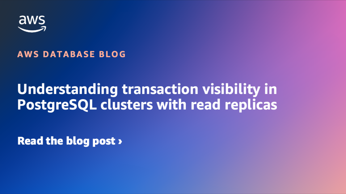 Understanding transaction visibility in PostgreSQL clusters with re...