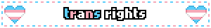 A blinkie with a white background. Text in the centre reads "trans rights". The text reading trans is in the trans flag colours and there are gifs of trans flag hearts bobbing up and down on either side.