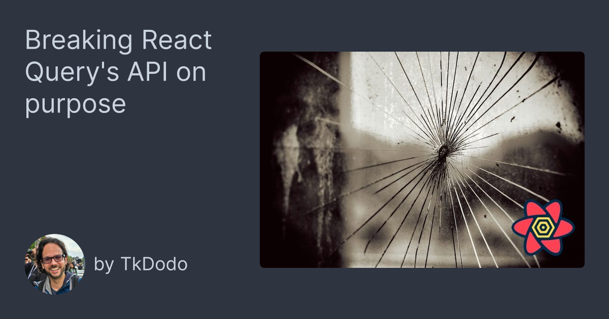 Breaking React Query's API on purpose