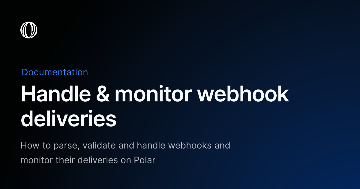Handle & monitor webhook deliveries - Polar