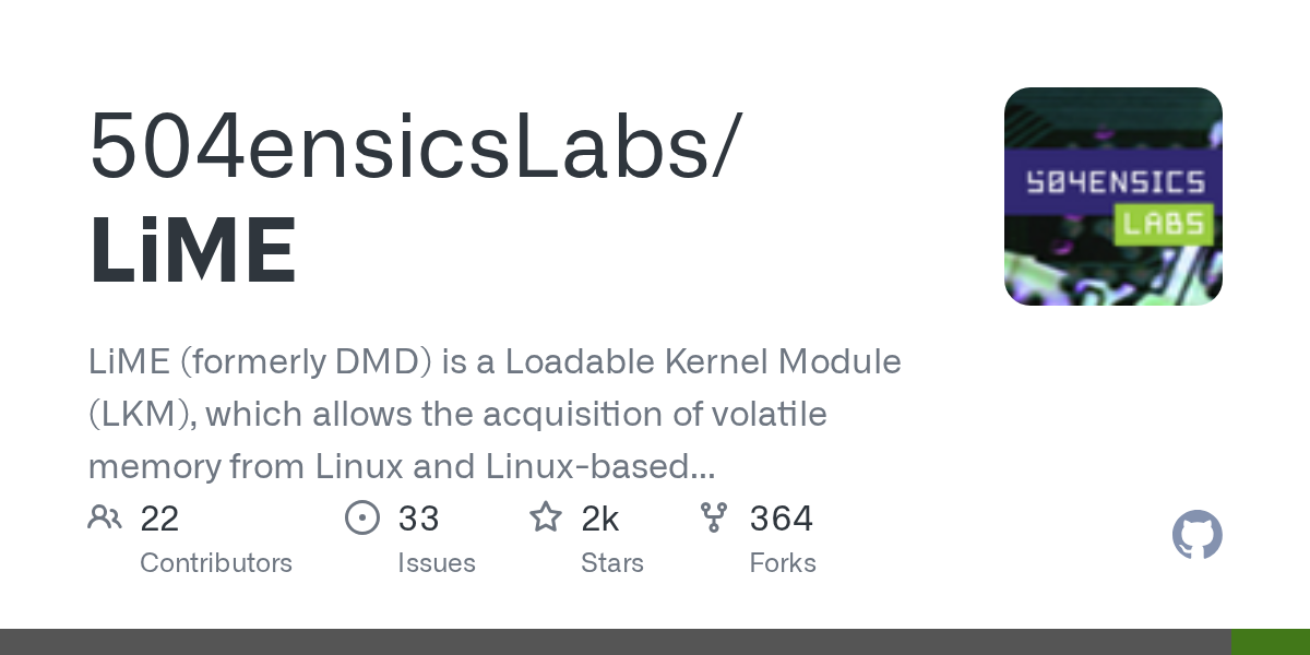 GitHub - 504ensicsLabs/LiME: LiME (formerly DMD) is a Loadable Kern...