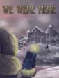 We Were Here cover art