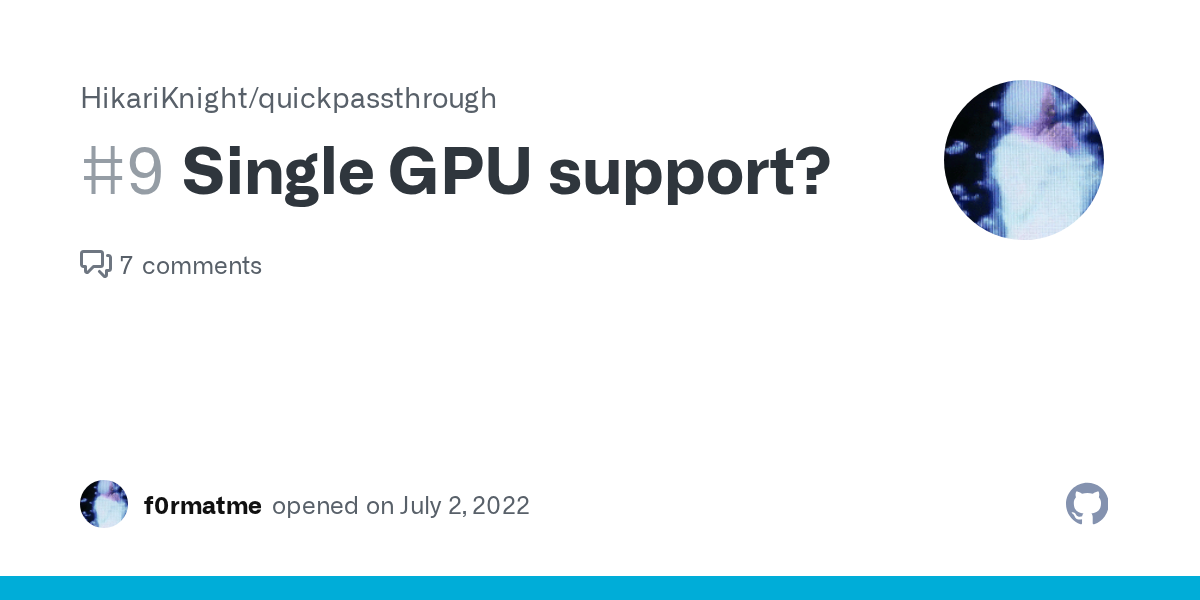 Single GPU support? · Issue #9 · HikariKnight/quickpassthrough