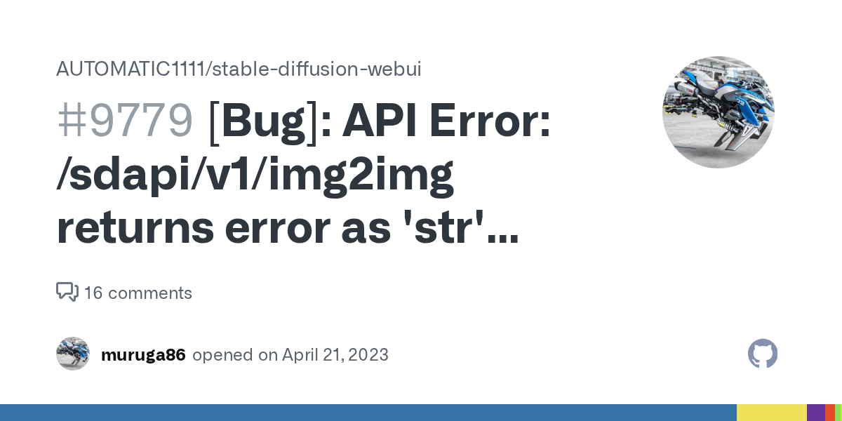 [Bug]: API Error:  /sdapi/v1/img2img returns error as 'str' object ...