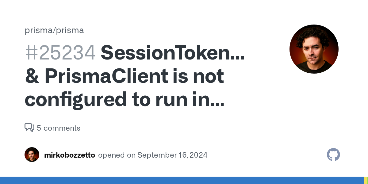 SessionTokenError & PrismaClient is not configured to run in Vercel...