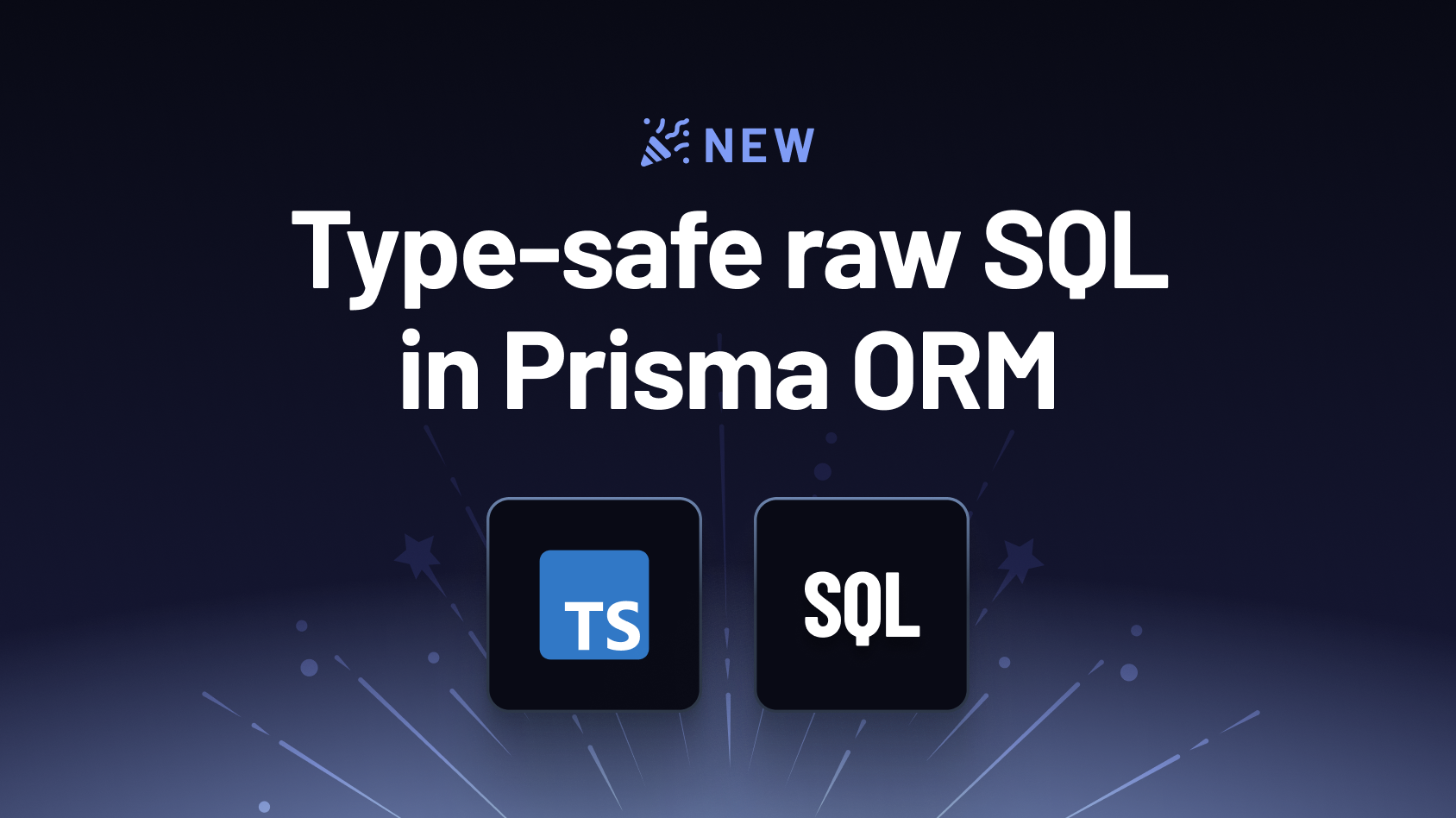 Announcing TypedSQL: Make your raw SQL queries type-safe with Prism...