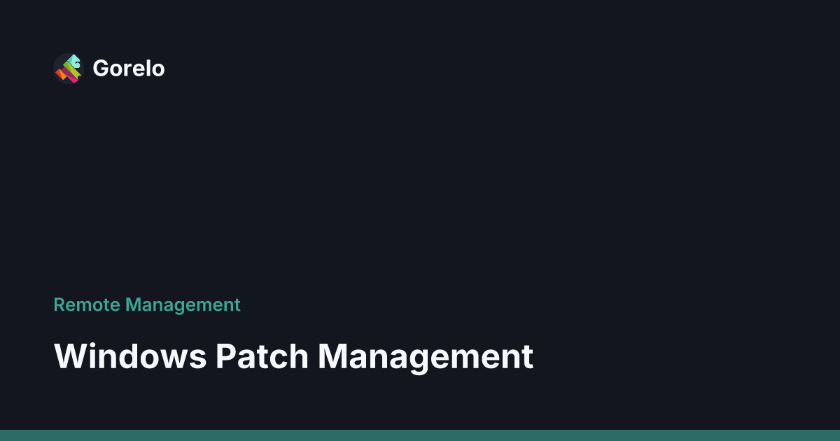 Windows Patch Management - Gorelo