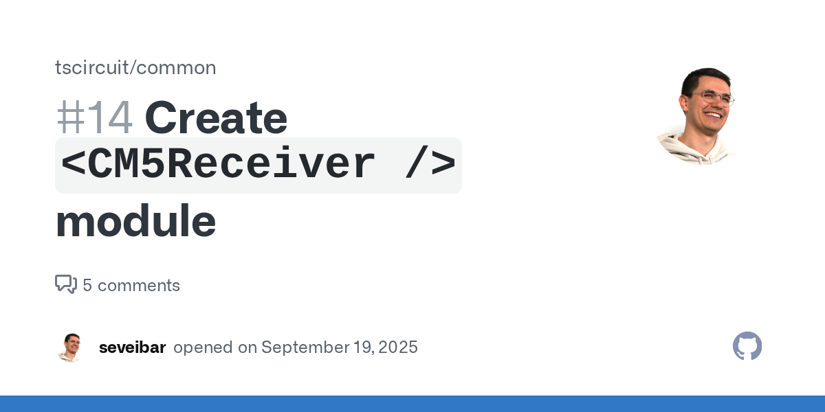 Create `<CM5Receiver />` module · Issue #14 · tscircuit/common