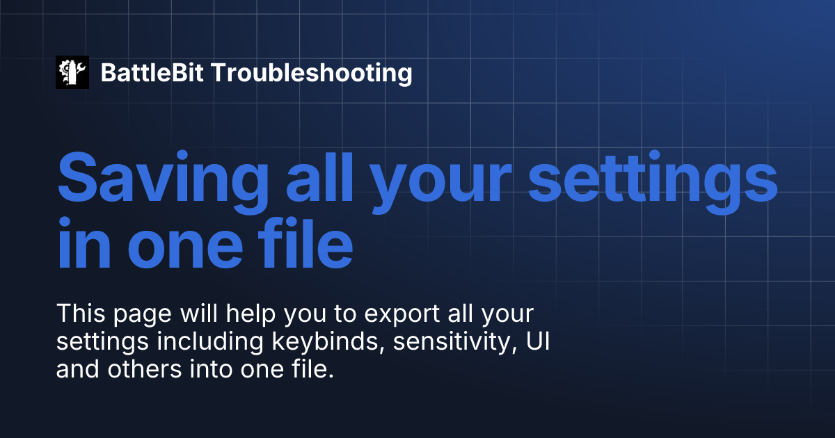 Saving all your settings in one file | English | BattleBit Troubles...