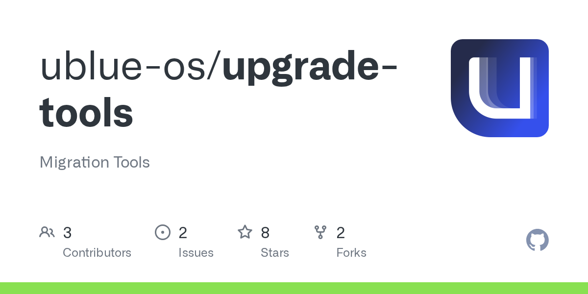 GitHub - ublue-os/upgrade-tools: Migration Tools
