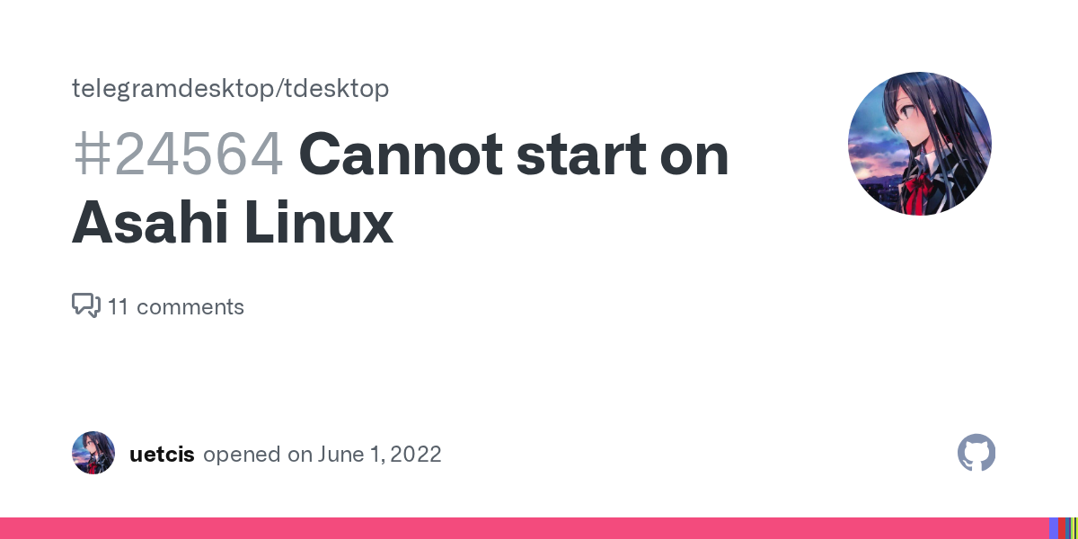 Cannot start on Asahi Linux · Issue #24564 · telegramdesktop/tdeskt...