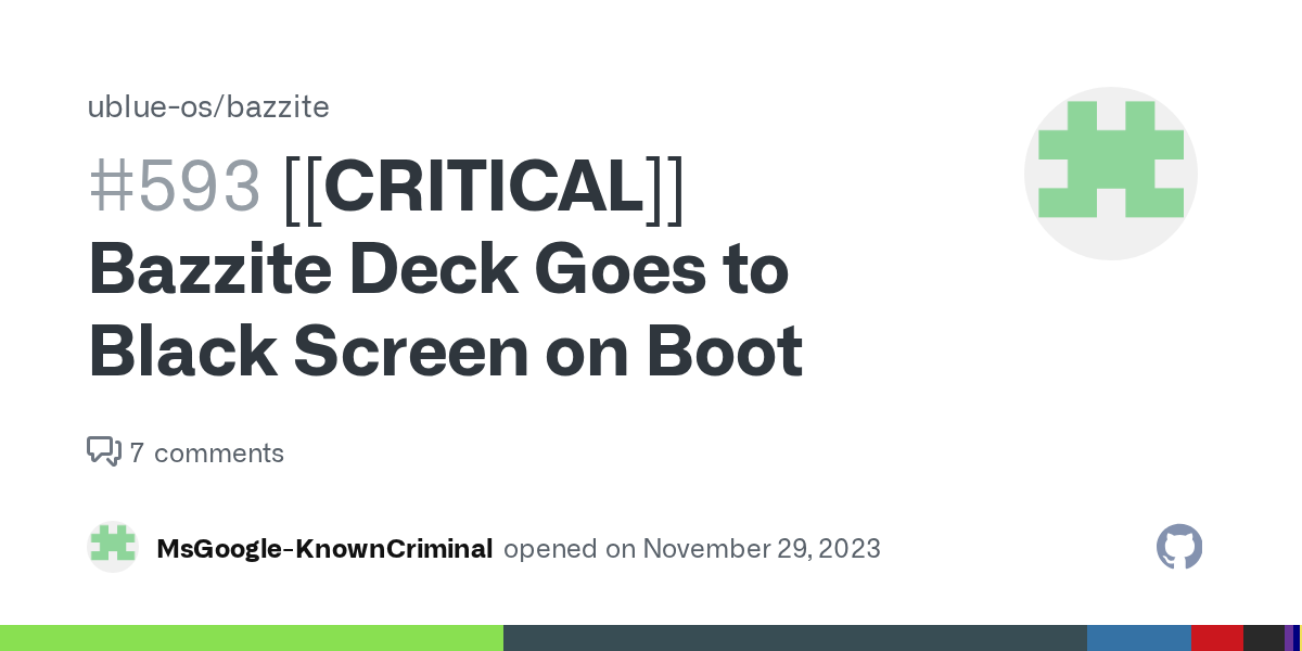 [[CRITICAL]] Bazzite Deck Goes to Black Screen on Boot · Issue #593...